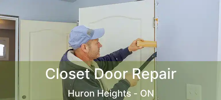  Closet Door Repair Huron Heights - ON