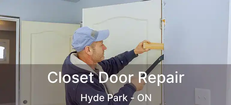  Closet Door Repair Hyde Park - ON