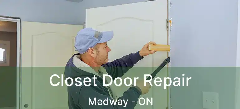  Closet Door Repair Medway - ON
