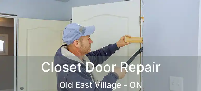  Closet Door Repair Old East Village - ON