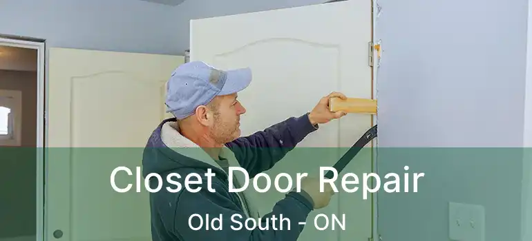  Closet Door Repair Old South - ON