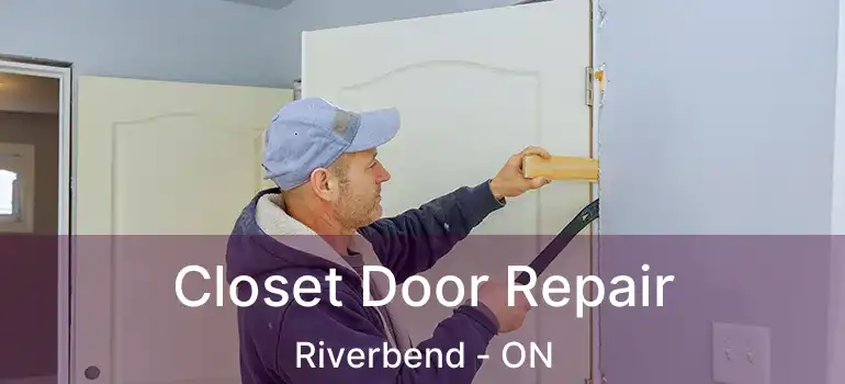  Closet Door Repair Riverbend - ON