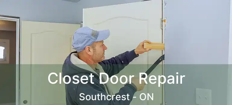  Closet Door Repair Southcrest - ON