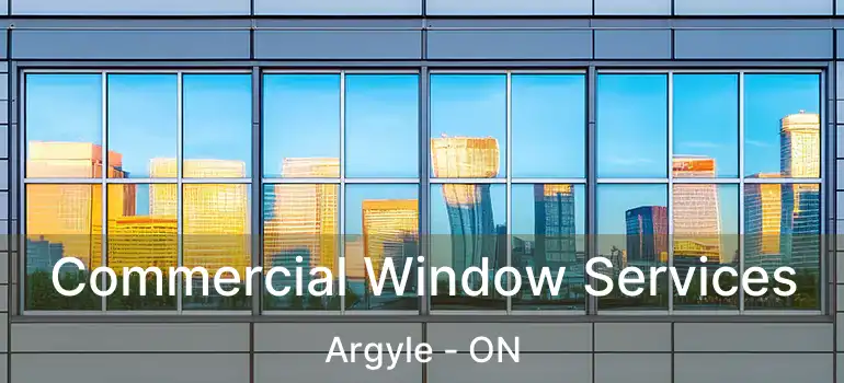  Commercial Window Services Argyle - ON