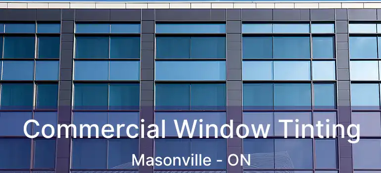  Commercial Window Tinting Masonville - ON