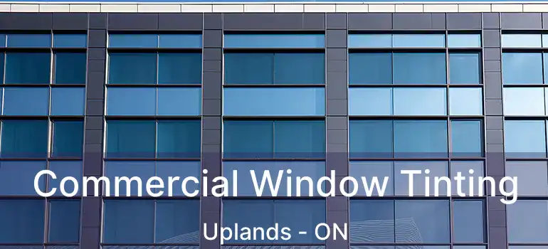  Commercial Window Tinting Uplands - ON