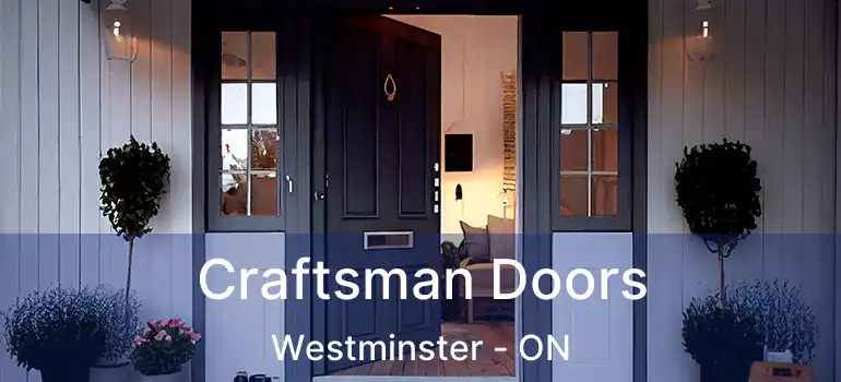  Craftsman Doors Westminster - ON
