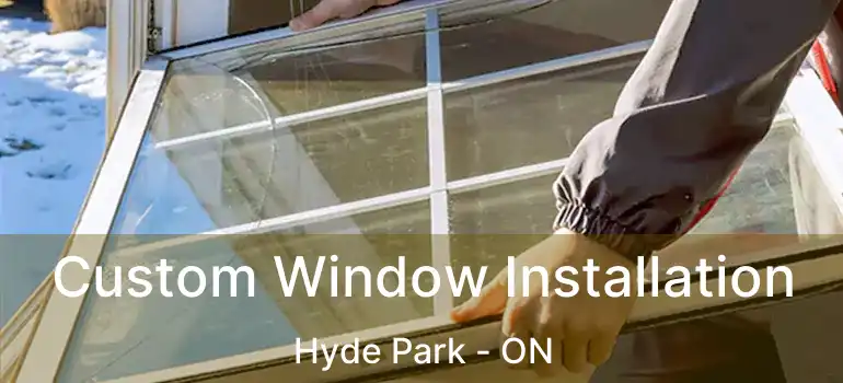  Custom Window Installation Hyde Park - ON