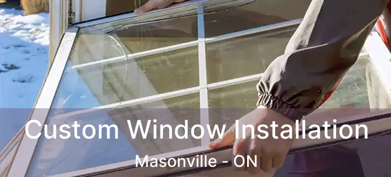  Custom Window Installation Masonville - ON