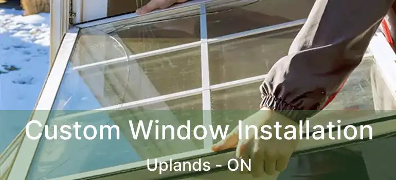  Custom Window Installation Uplands - ON