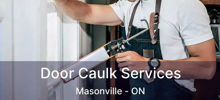  Door Caulk Services Masonville - ON