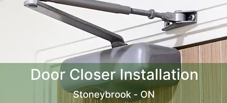  Door Closer Installation Stoneybrook - ON
