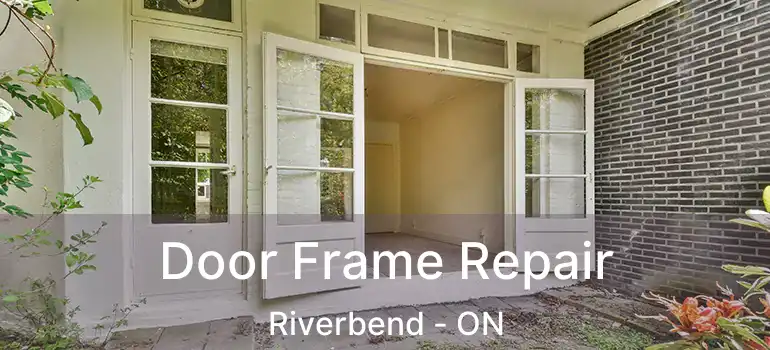  Door Frame Repair Riverbend - ON