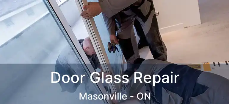  Door Glass Repair Masonville - ON
