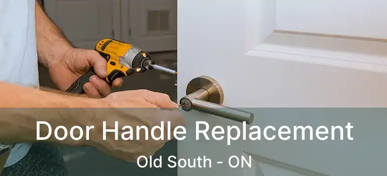  Door Handle Replacement Old South - ON