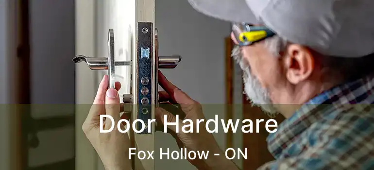  Door Hardware Fox Hollow - ON