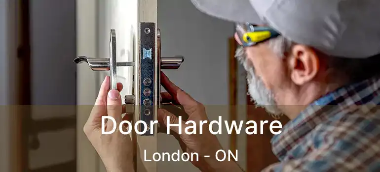  Door Hardware London - ON