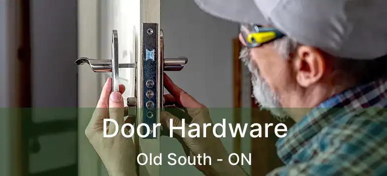  Door Hardware Old South - ON