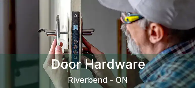  Door Hardware Riverbend - ON