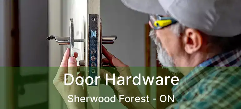  Door Hardware Sherwood Forest - ON