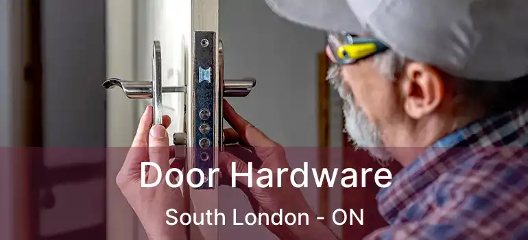  Door Hardware South London - ON
