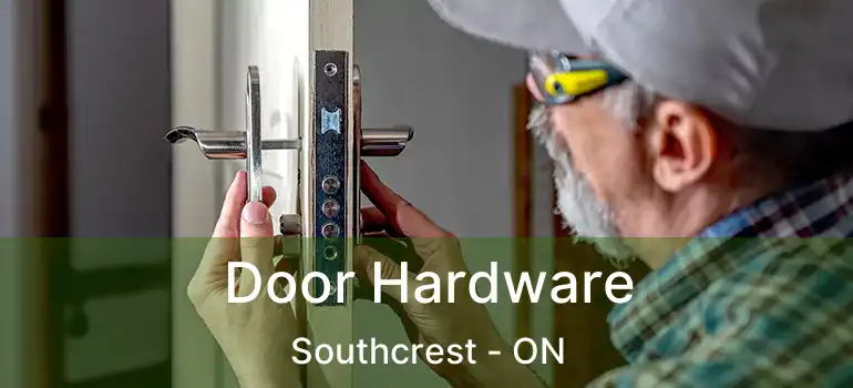  Door Hardware Southcrest - ON