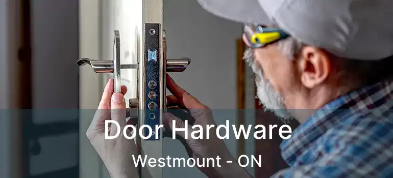  Door Hardware Westmount - ON