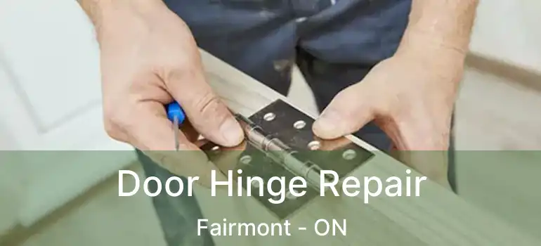  Door Hinge Repair Fairmont - ON