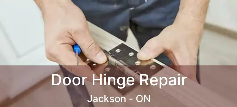  Door Hinge Repair Jackson - ON