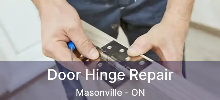  Door Hinge Repair Masonville - ON