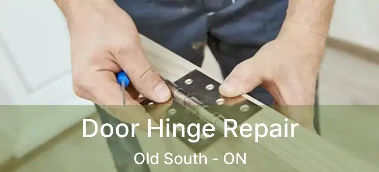  Door Hinge Repair Old South - ON