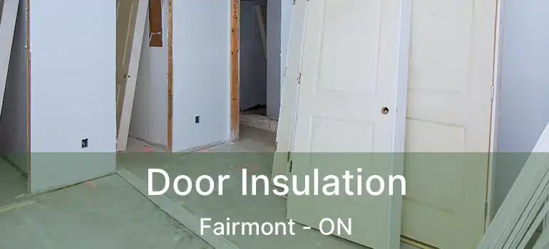  Door Insulation Fairmont - ON