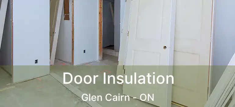  Door Insulation Glen Cairn - ON