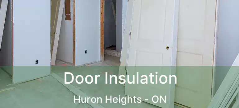  Door Insulation Huron Heights - ON