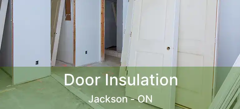  Door Insulation Jackson - ON