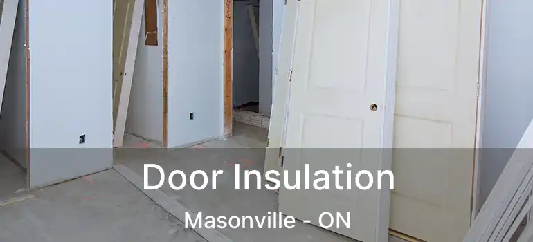  Door Insulation Masonville - ON