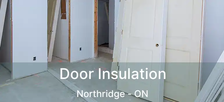  Door Insulation Northridge - ON