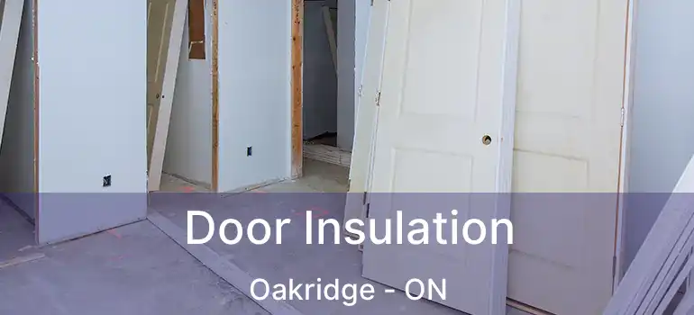  Door Insulation Oakridge - ON