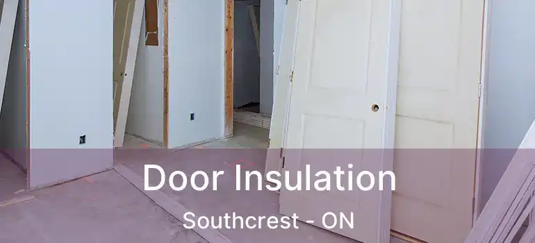  Door Insulation Southcrest - ON