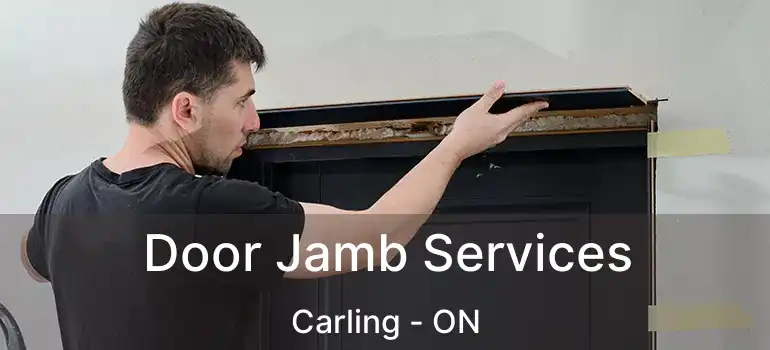  Door Jamb Services Carling - ON