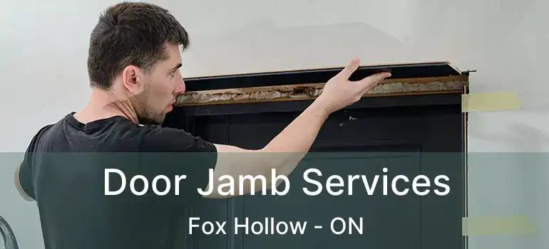  Door Jamb Services Fox Hollow - ON