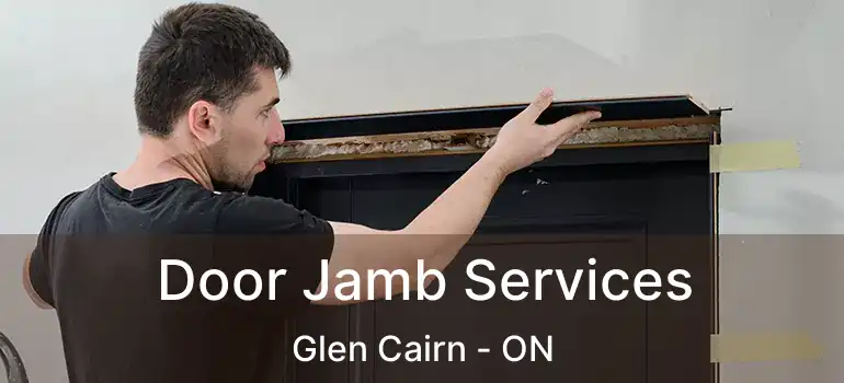  Door Jamb Services Glen Cairn - ON