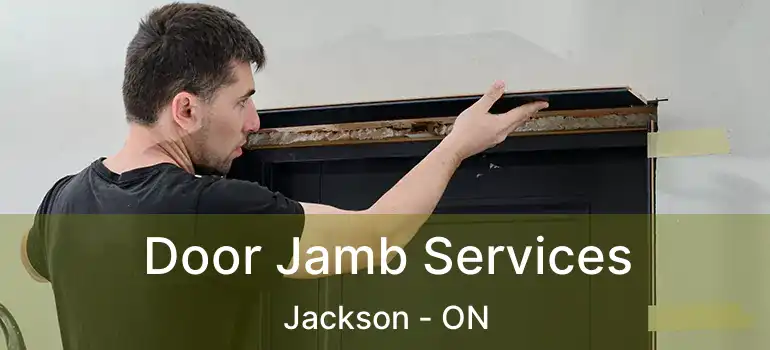  Door Jamb Services Jackson - ON