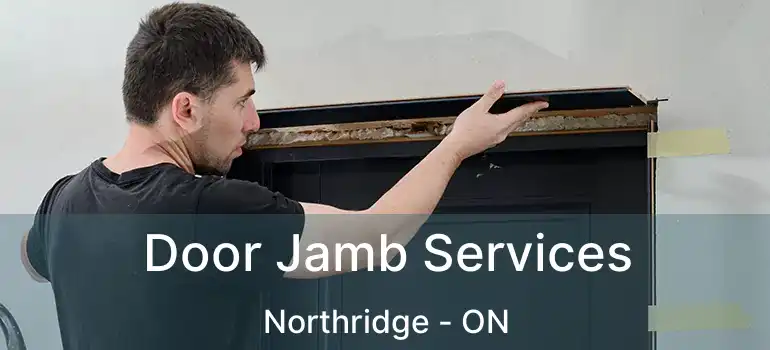  Door Jamb Services Northridge - ON