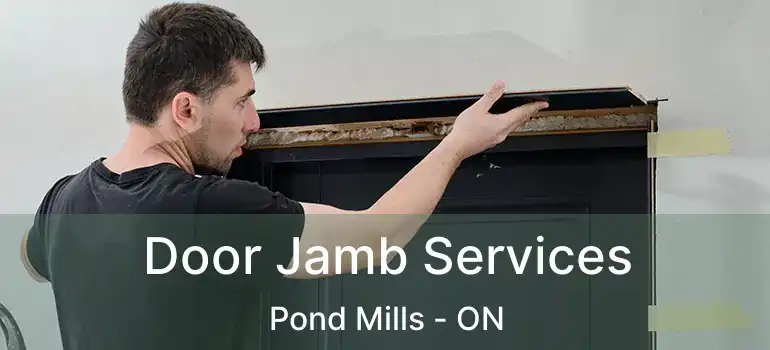  Door Jamb Services Pond Mills - ON