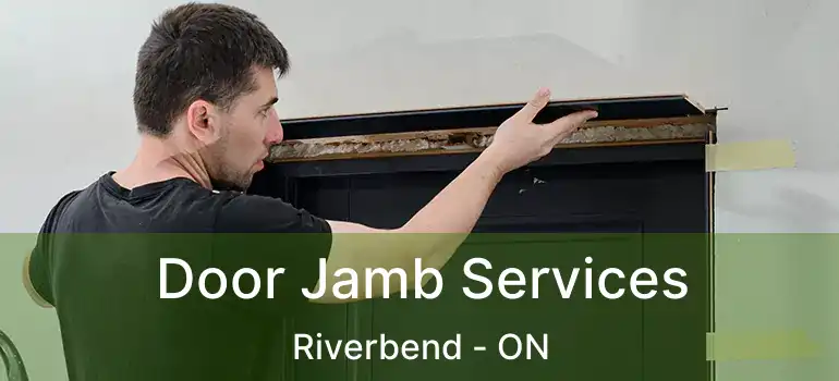  Door Jamb Services Riverbend - ON