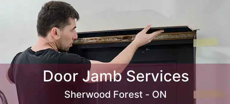  Door Jamb Services Sherwood Forest - ON