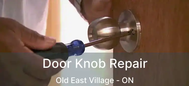  Door Knob Repair Old East Village - ON