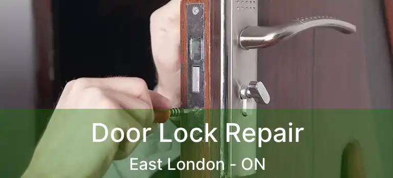  Door Lock Repair East London - ON