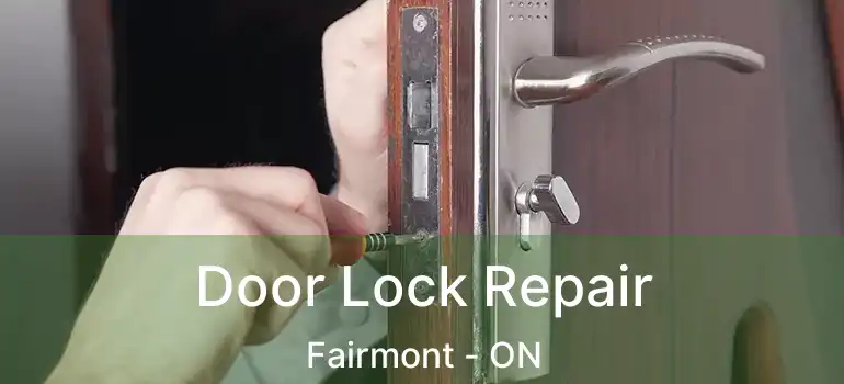  Door Lock Repair Fairmont - ON